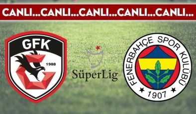 CANLI ANLATIM: Gaziantep FK 0-1 Fenerbahçe