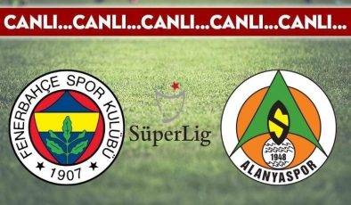 CANLI ANLATIM: Fenerbahçe 1-1 Corendon Alanyaspor