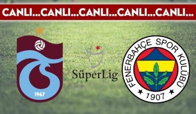 CANLI ANLATIM: Trabzonspor 0-2 Fenerbahçe