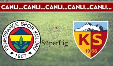 CANLI ANLATIM: Fenerbahçe 3-0 Kayserispor