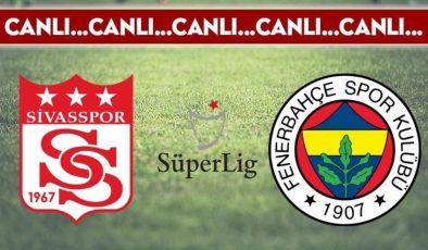 CANLI ANLATIM: Sivasspor 1-1 Fenerbahçe