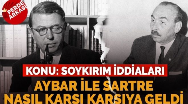 Soykırım iddialarında TİP Başkanı Aybar, Sartre’yi nasıl ikna etmişti?