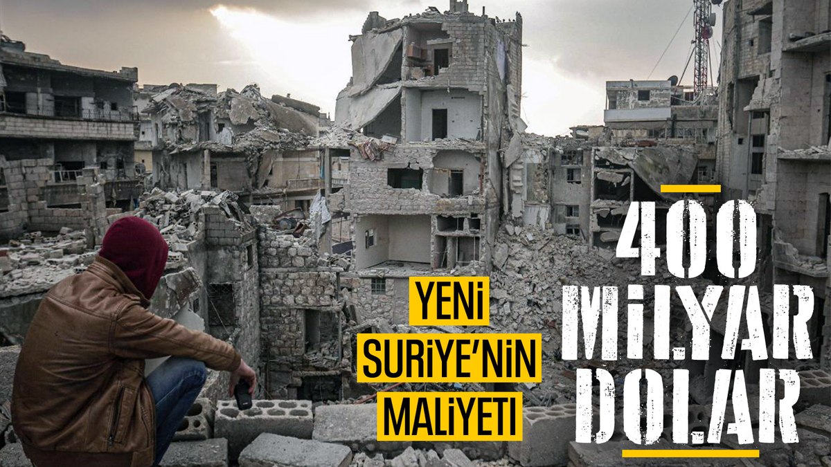 Suriye’nin yeniden inşasının maliyeti belli oldu